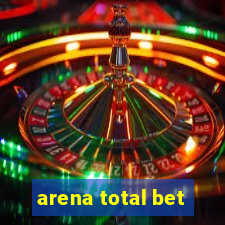 arena total bet